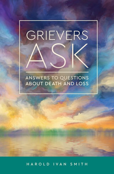 Grievers Ask: Answers to Questions about Death and Loss cover