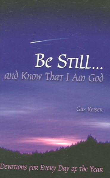 Be Still...And Know That I Am God: Devotions for Every Day of the Year cover
