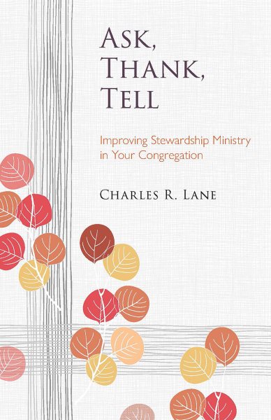 Ask, Thank, Tell: Improving Stewardship Ministry in Your Congregation (Lutheran Voices) cover