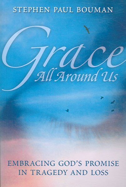 Grace All Around Us: Embracing God's Promise in Tragedy and Loss cover