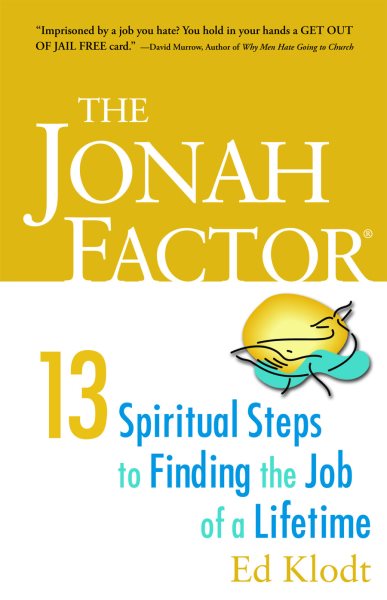 The Jonah Factor: 13 Spiritual Steps to Finding the Job of a Lifetime cover
