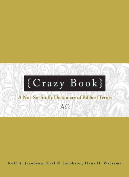 Crazy Book: A Not-So-Stuffy Dictionary of Biblical Terms cover