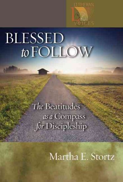 Blessed to Follow: The Beatitudes As a Compass for Discipleship (Lutheran Voices) cover