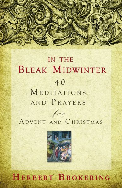 In the Bleak Midwinter: Forty Meditations and Prayers for Advent and Christmas cover