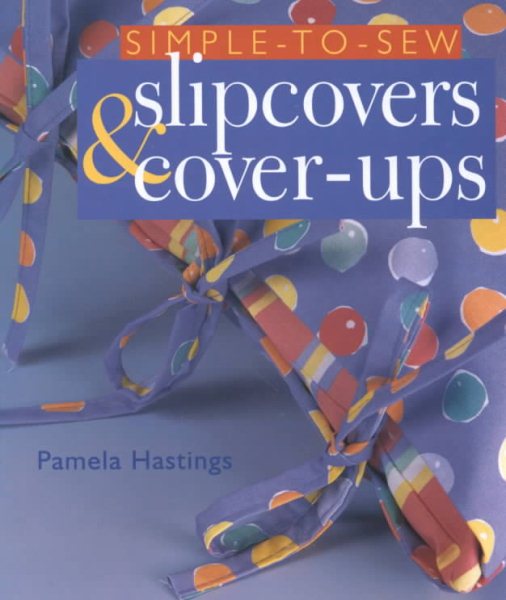 Simple-to-Sew Slipcovers & Cover-Ups