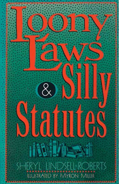 Loony Laws & Silly Statutes cover