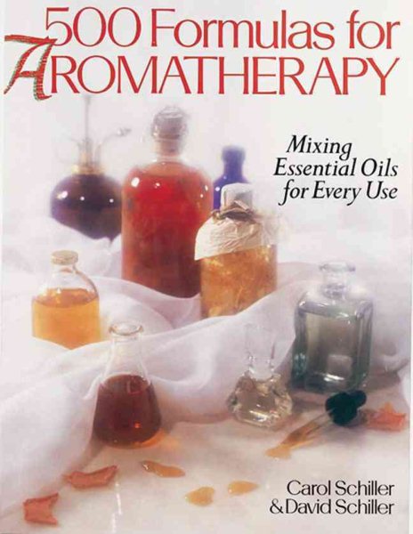 500 Formulas For Aromatherapy: Mixing Essential Oils for Every Use cover