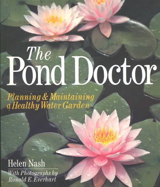 The Pond Doctor: Planning & Maintaining A Healthy Water Garden cover