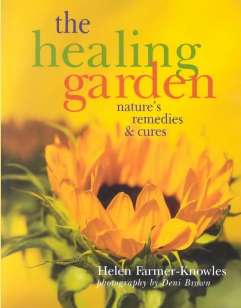 The Healing Garden: Nature's Remedies & Cures cover