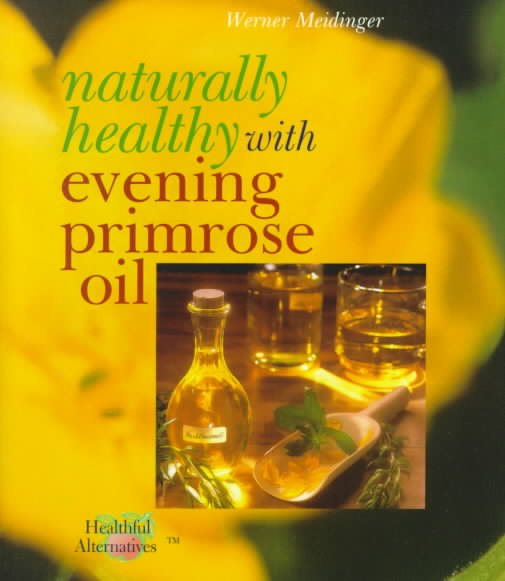 Naturally Healthy With Evening Primrose Oil