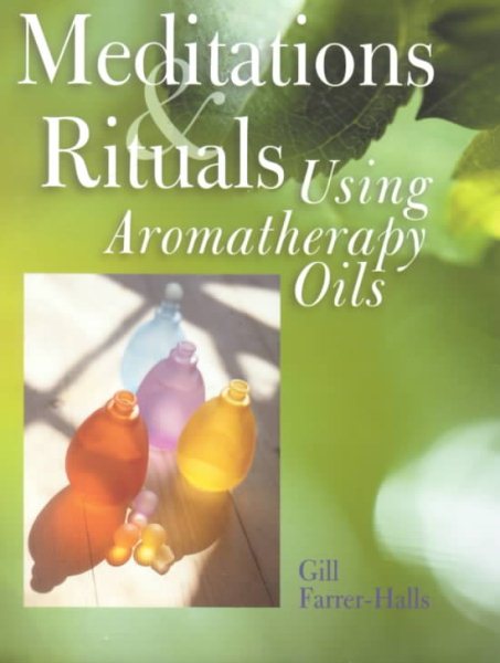 Meditations & Rituals Using Aromatherapy Oils cover