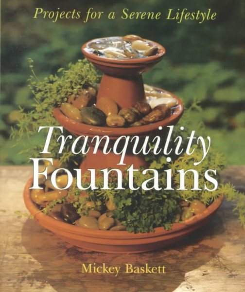 Tranquility Fountains: Projects for a Serene Lifestyle cover