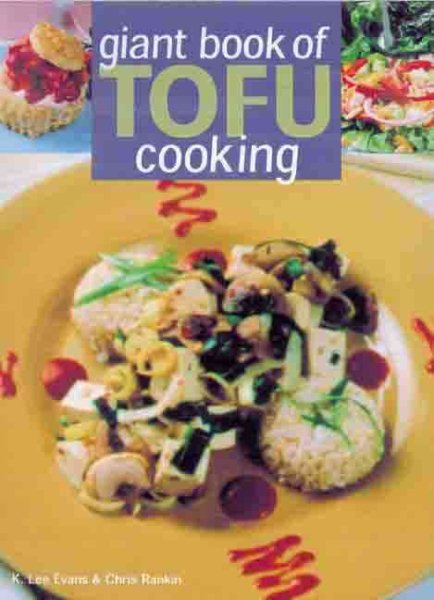Giant Book Of Tofu Cooking: 350 Delicious & Healthful Recipes cover