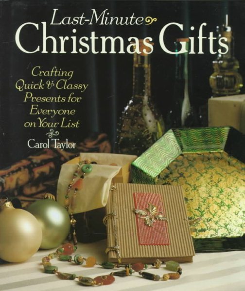 Last-Minute Christmas Gifts: Crafting Quick & Classy Presents for Everyone on Your List cover