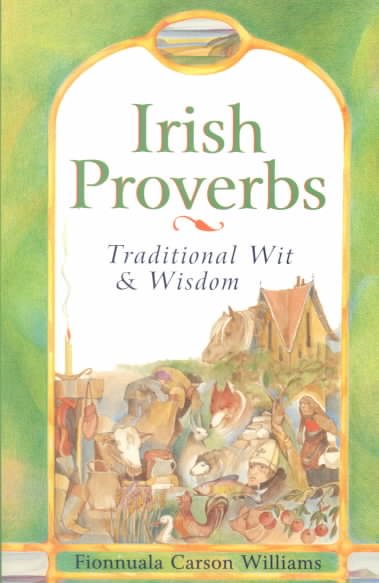 Irish Proverbs: Traditional Wit & Wisdom cover