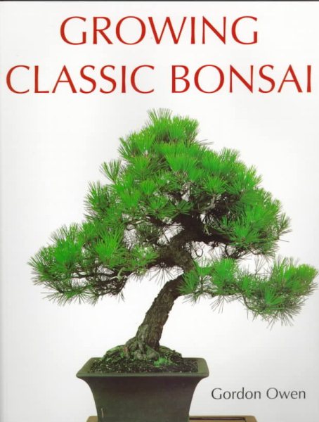 Growing Classic Bonsai (Growing Classics Series) cover