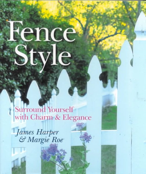 Fence Style: Surround Yourself With Charm & Elegance cover