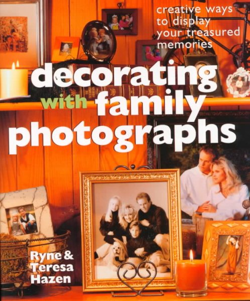 Decorating With Family Photographs: Creative Ways to Display Your Treasured Memories