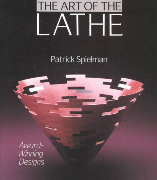 The Art Of The Lathe: Award-Winning Designs cover