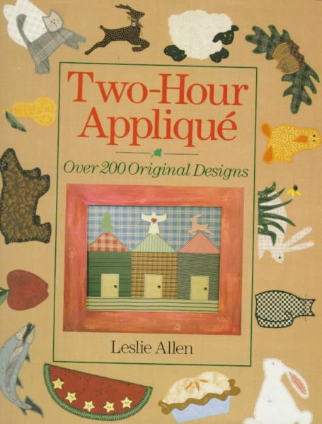 Two-Hour Applique: Over 200 Original Designs cover