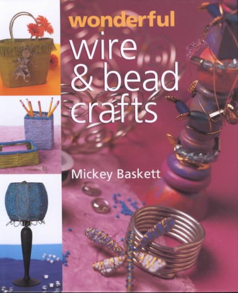 Wonderful Wire & Bead Crafts (Jewelry Crafts) cover