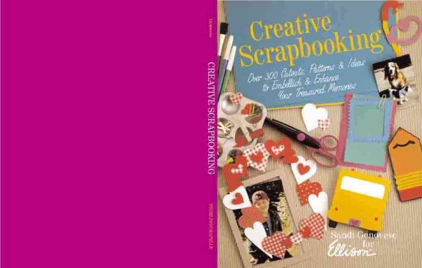 Creative Scrapbooking: Over 300 Cutouts, Patterns, & Ideas to Embellish & Enhance Your Treasured Memories cover