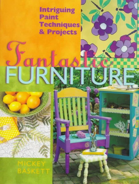 Fantastic Furniture: Intriguing Paint Techniques & Projects
