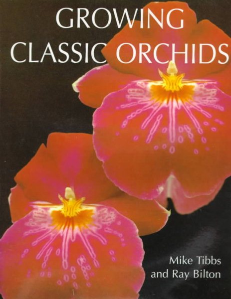 Growing Classic Orchids (Growing Classics Series) cover