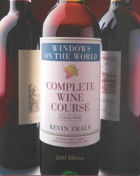 Windows On the World Complete Wine Course: 2001 Edition: A Lively Guide cover