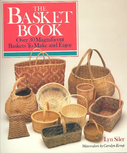 The Basket Book: Over 30 Magnificent Baskets To Make and Enjoy cover