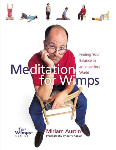 Meditation for Wimps: Finding Your Balance in an Imperfect World