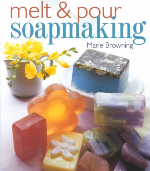 Melt & Pour Soapmaking cover