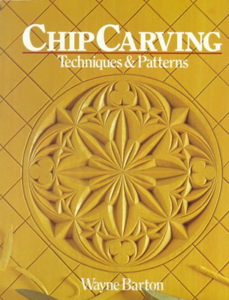 Chip Carving: Techniques & Patterns