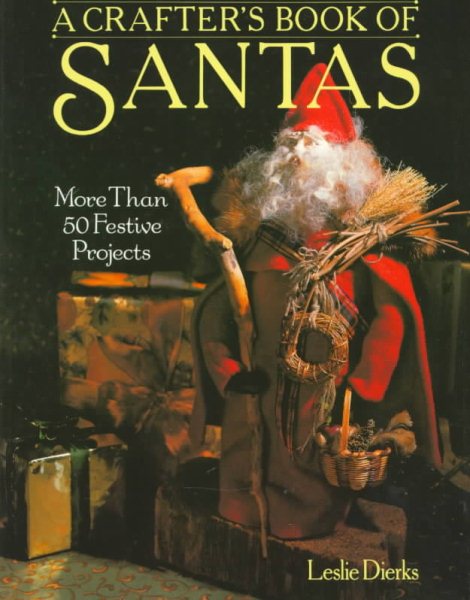 A Crafter's Book of Santas: More Than 50 Festive Projects cover