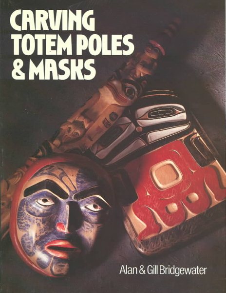 Carving Totem Poles & Masks cover