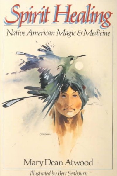 Spirit Healing: Native American Magic & Medicine cover