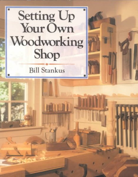 Setting Up Your Own Woodworking Shop cover