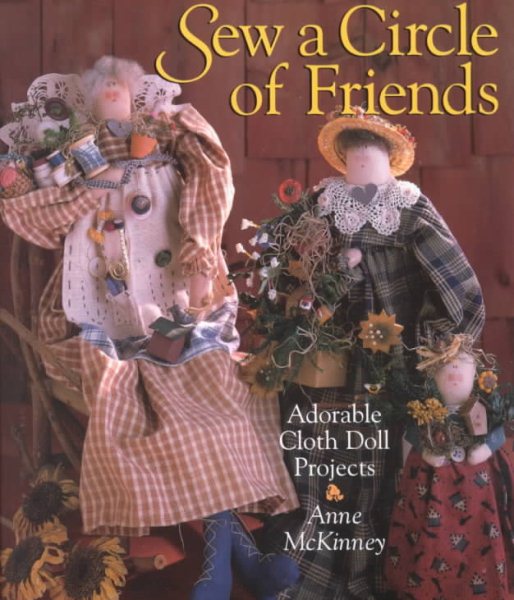 Sew A Circle Of Friends: Adorable Cloth Doll Projects