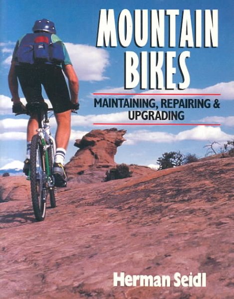 Mountain Bikes: Maintaining, Repairing & Upgrading cover