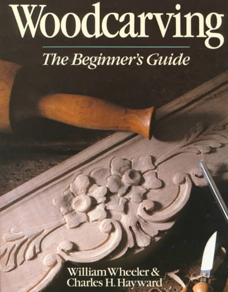 Woodcarving: The Beginner's Guide cover