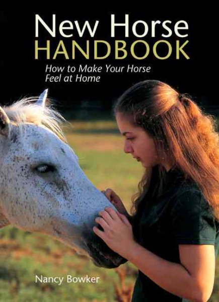 New Horse Handbook: How to Make Your Horse Feel at Home cover