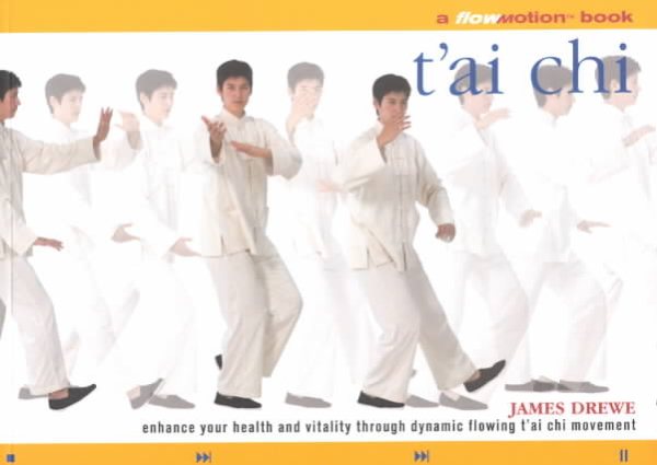Flo Motion: Tai Chi: Enhance Your Health and Vitality Through Dynamic Flowing Tai Chi Movement