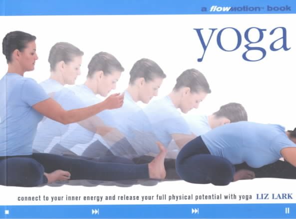 Flo Motion: Yoga: Connect to Your Inner Energy and Release Your Full Physical Potential with Yoga cover