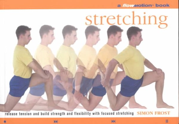 Stretching: Release Tension and Build Strength and Flexibility with Focused Stretching cover
