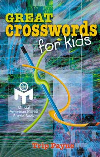 Great Crosswords for Kids: An Official American Mensa Puzzle Book cover