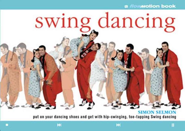 Swing Dancing: Put on Your Dancing Shoes and Get With Hip-Swinging, Toe-Tapping Swing Dancing