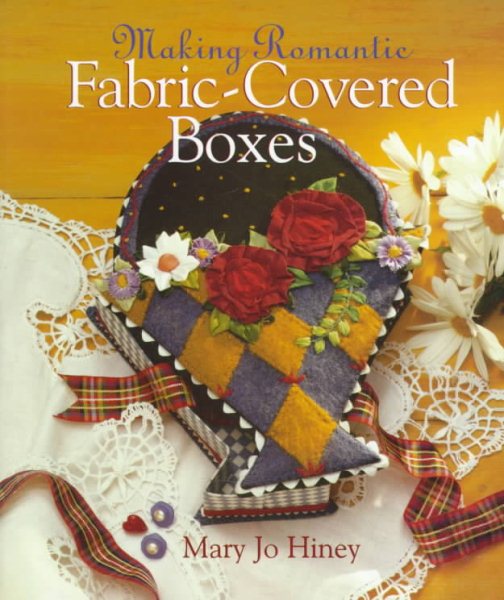 Making Romantic Fabric-Covered Boxes cover