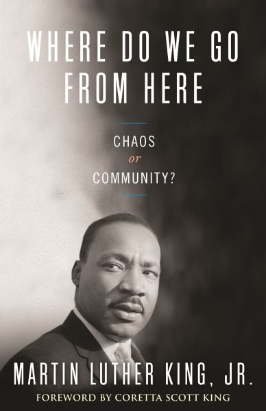 Where Do We Go from Here: Chaos or Community? (King Legacy) cover