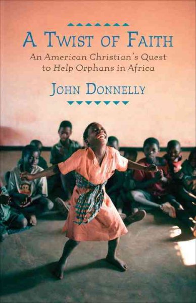 A Twist of Faith: An American Christian's Quest to Help Orphans in Africa cover