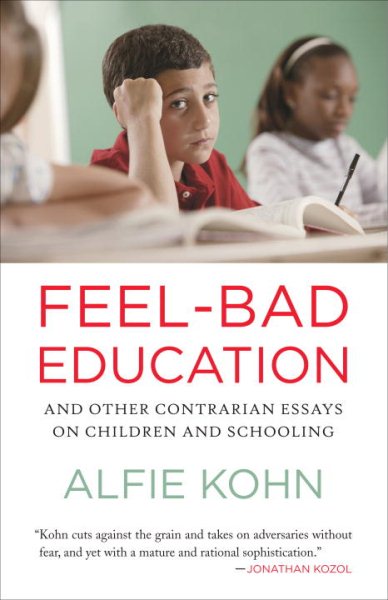 Feel-Bad Education: And Other Contrarian Essays on Children and Schooling cover